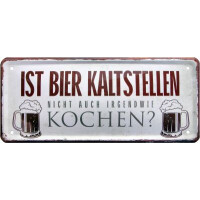 Metallschild  28x12 cm Ist Bier Kaltstel gallery